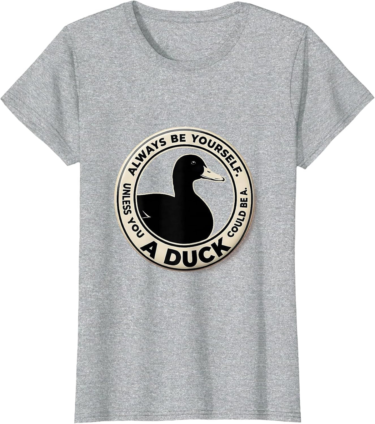 Women's Always Be Yourself Unless You Could Be A Duck Duck Lover T-Shirt - Heather Grey