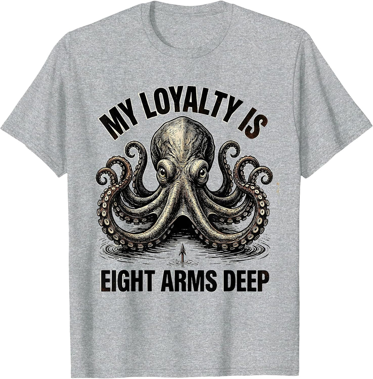 Men's My Loyalty Is Eight Arms Deep Vintage Octopus Lover Ocean T-Shirt - Heather Grey