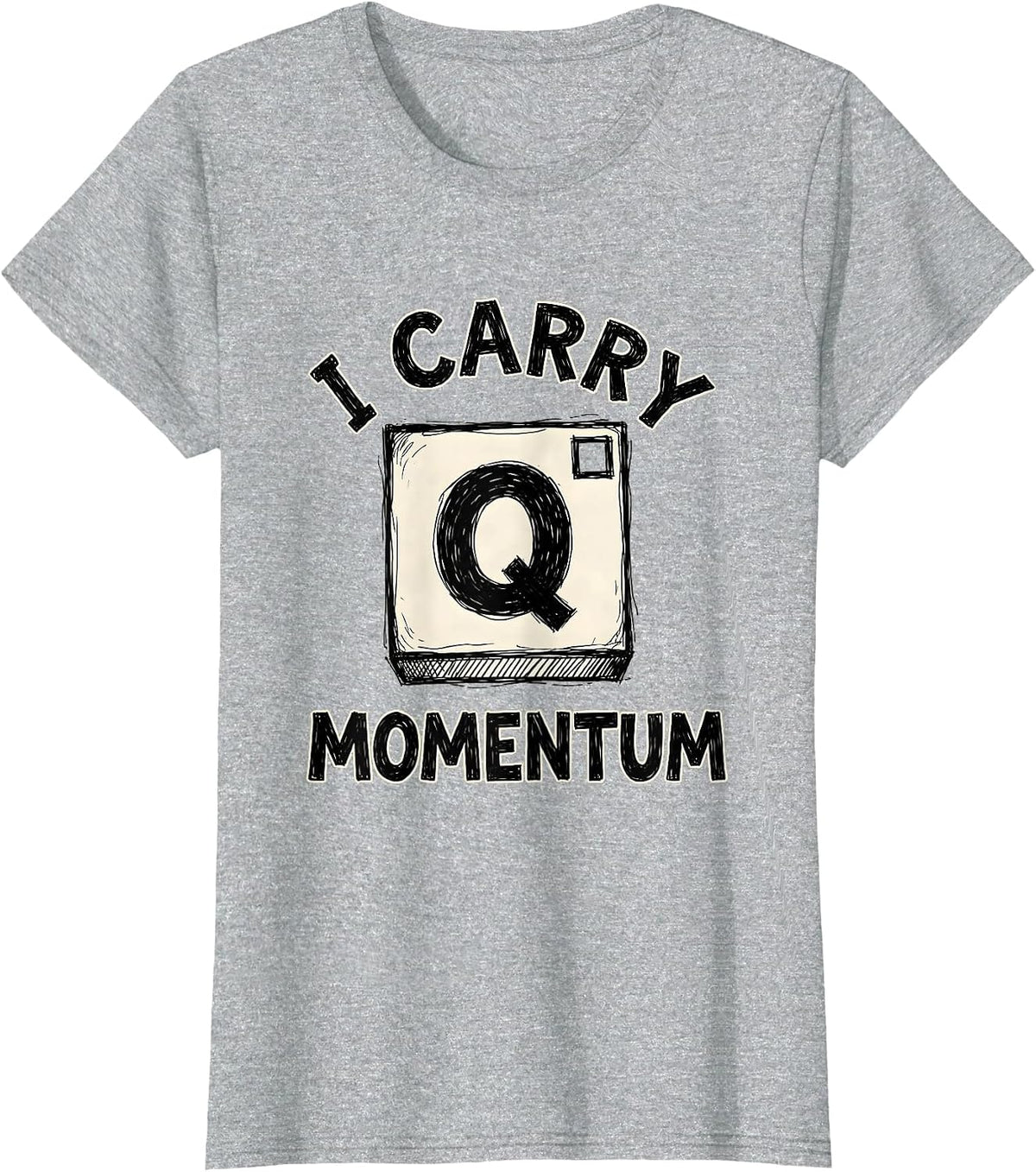 Women's I Carry Momentum Nerdy Science Pun Physics Humor T-Shirt - Heather Grey