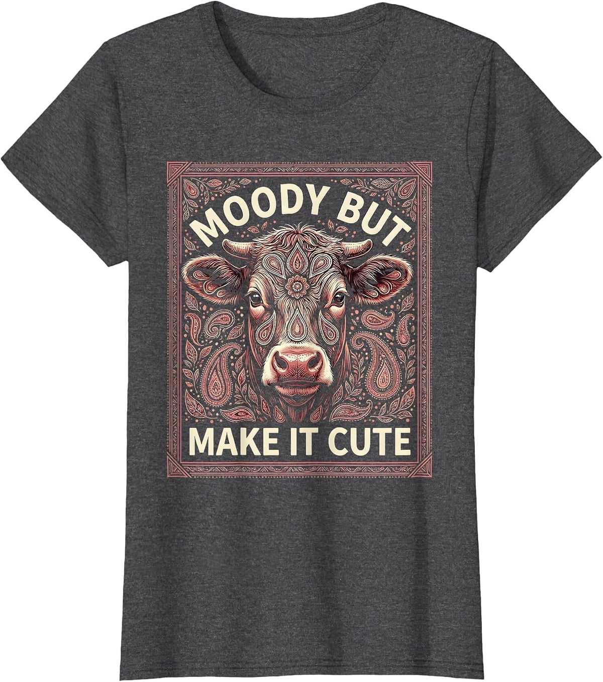 Women's Moody But Make It Cute Cow Lover Design T-Shirt - Dark Heather Grey