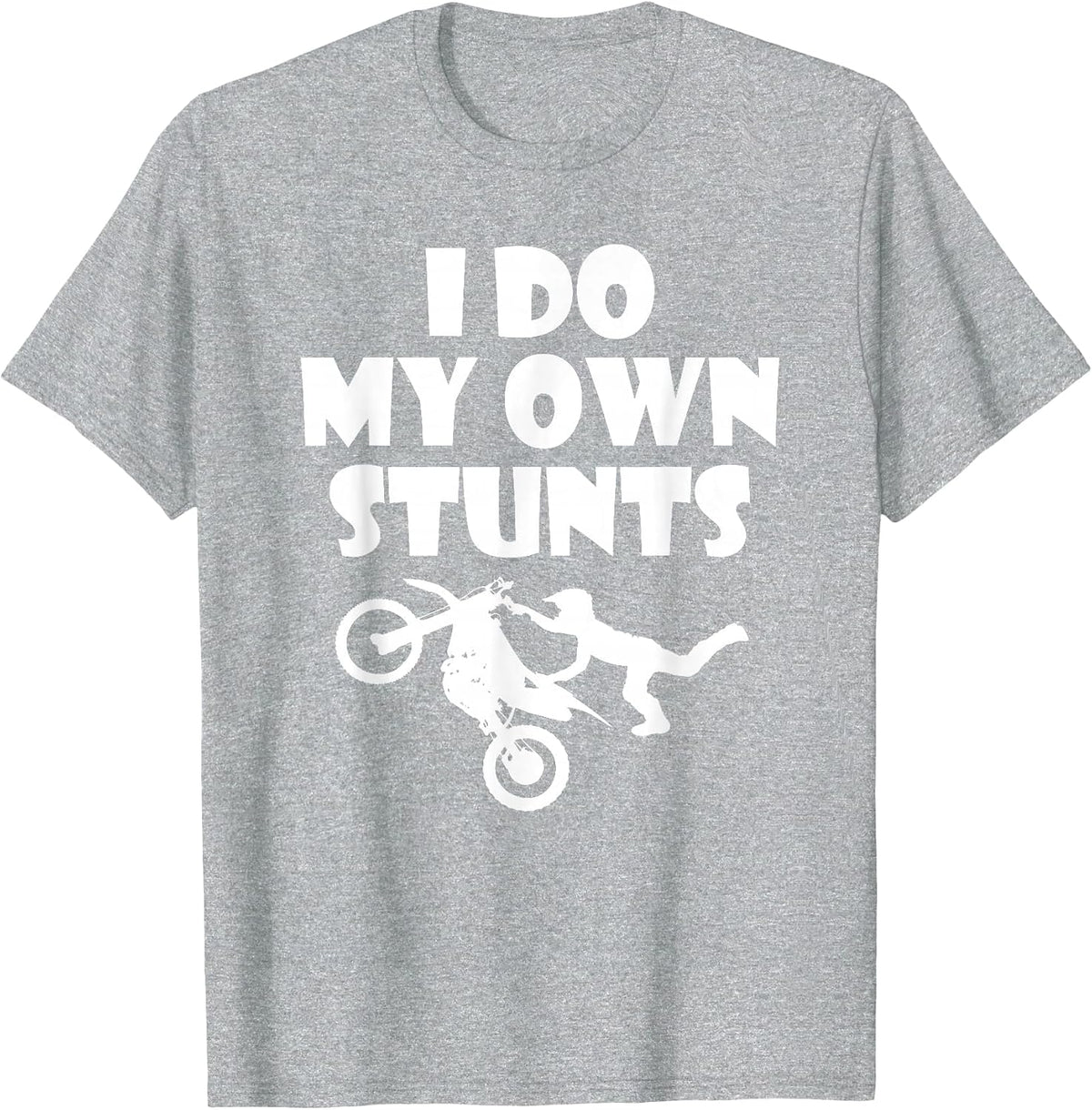 I Do My Own Stunts Motorcycle T-Shirt | Funny Motorbike Tee T-Shirt - Heather Grey