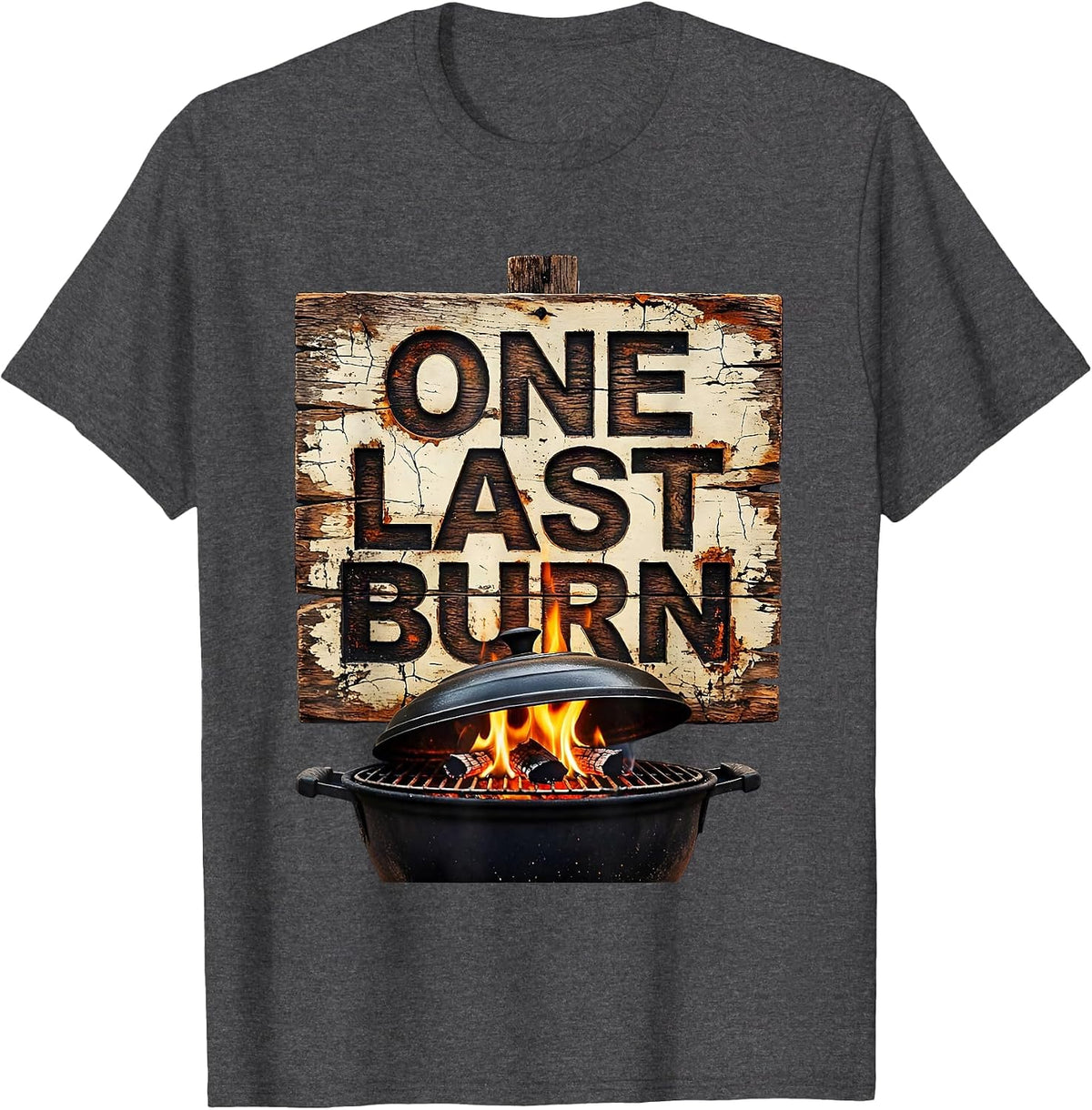 One Last Burn Distressed BBQ Grill Dad Humor T-Shirt - Dark Heather Grey