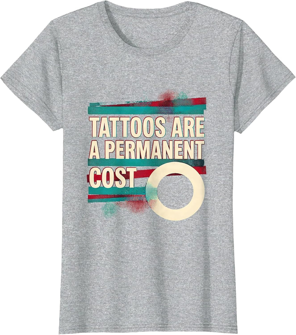 Women's Tattoos Are A Permanent Cost Sarcastic Tattoo Owner Humor T-Shirt - Heather Grey
