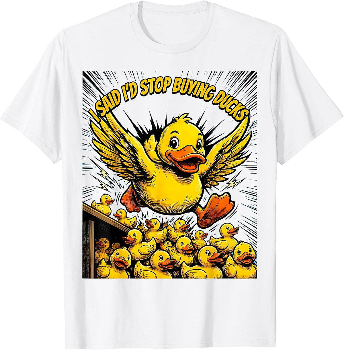 Men's I Said I'd Stop Buying Ducks Funny Rubber Duck Novelty Gift T-Shirt - White