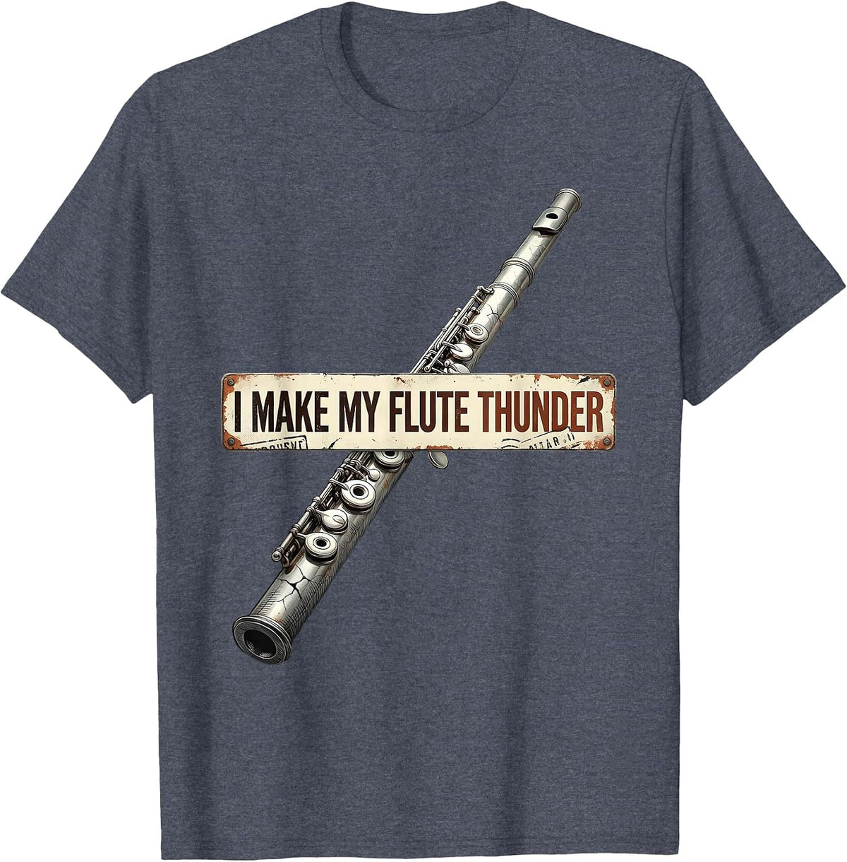 I Make My Flute Thunder Funny Band Instrument Player Humor T-Shirt - Heather Blue