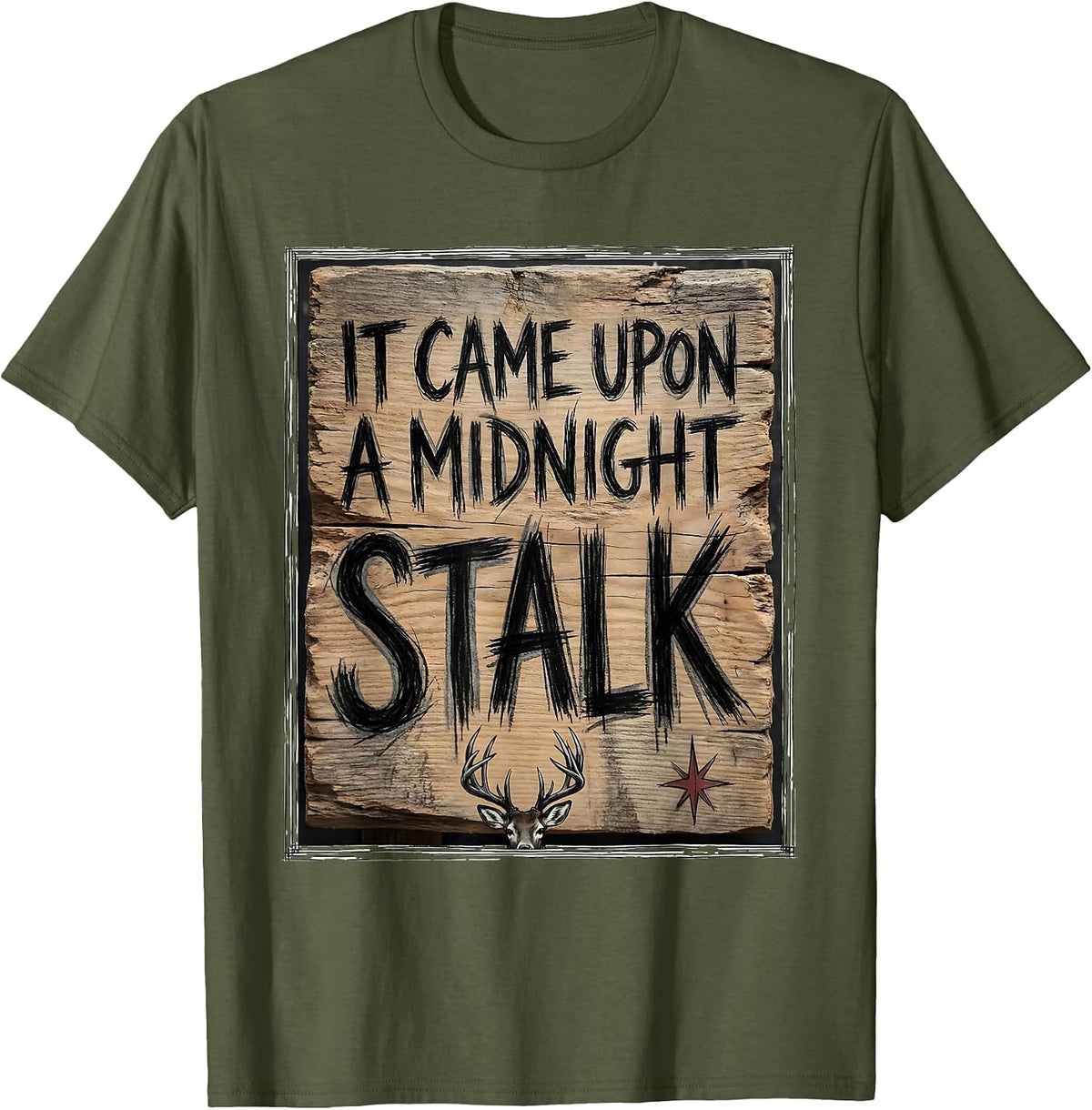 Men's It Came Upon A Midnight Stalk Funny Deer Hunter Christmas T-Shirt - Olive Green