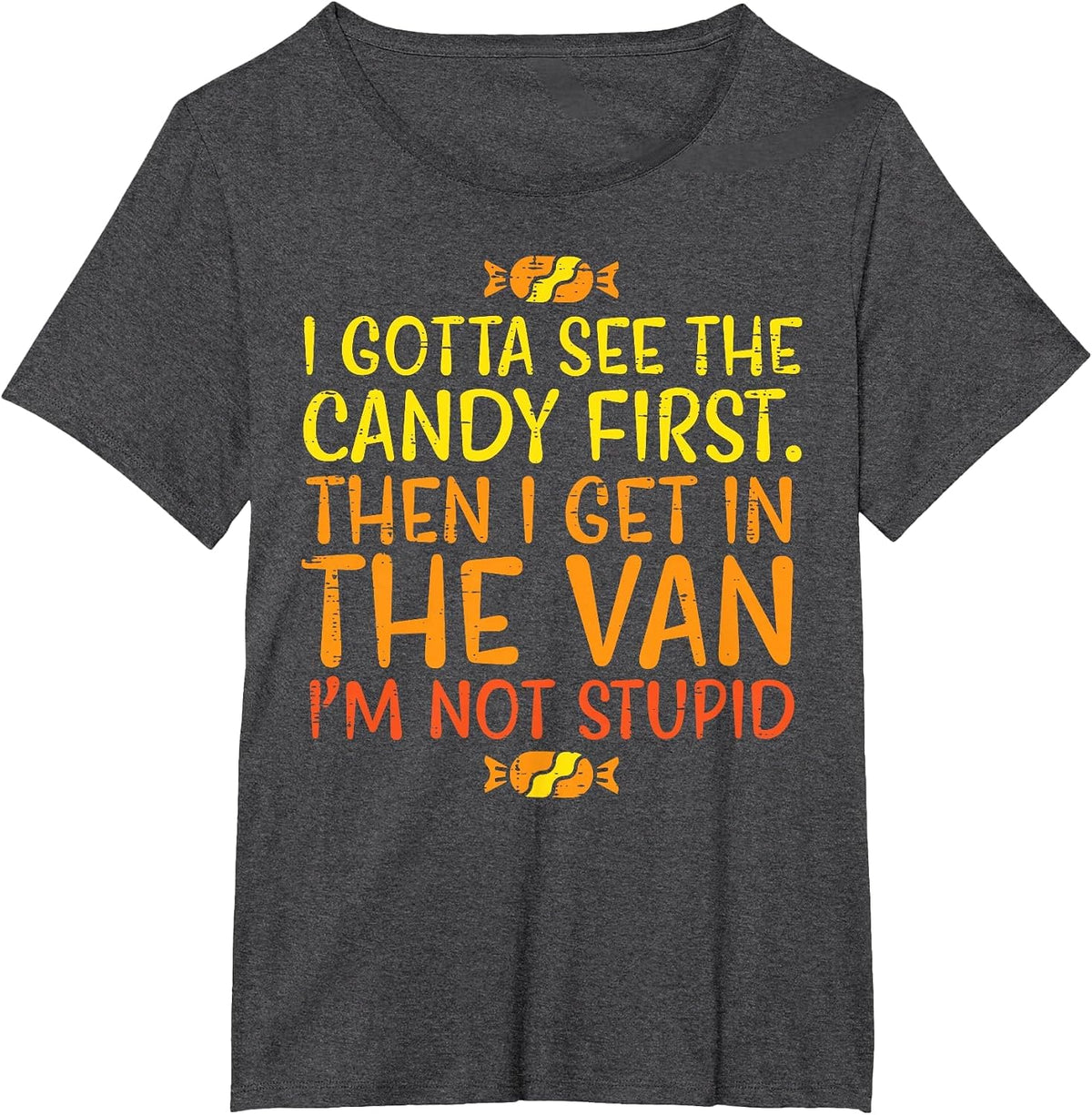 Halloween Gotta See Candy First Van Funny Costume Women Men T-Shirt - Dark Heather Grey