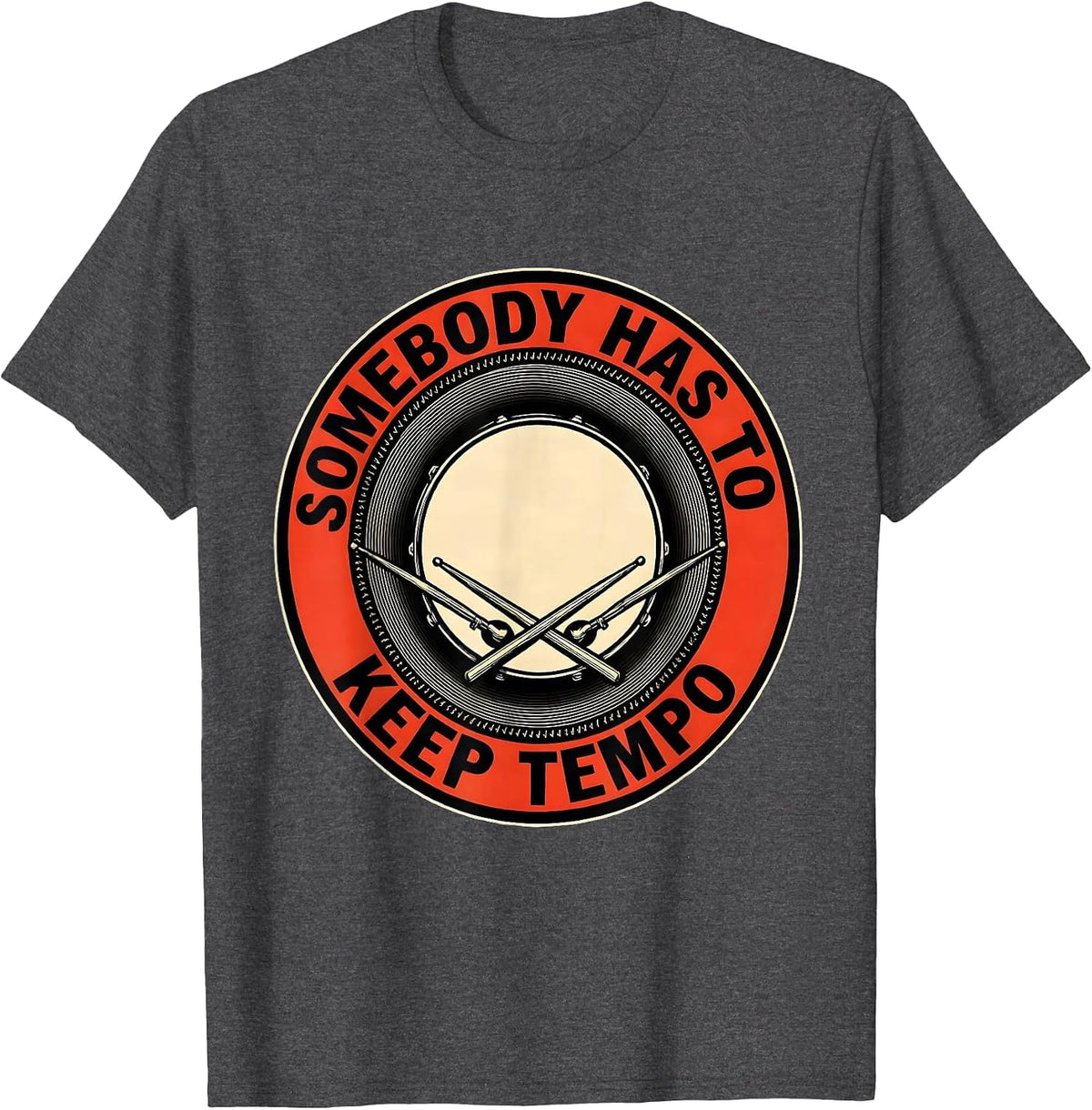 Men's Somebody Has To Keep Tempo Funny Drummer Vintage Drumline T-Shirt - Dark Heather Grey