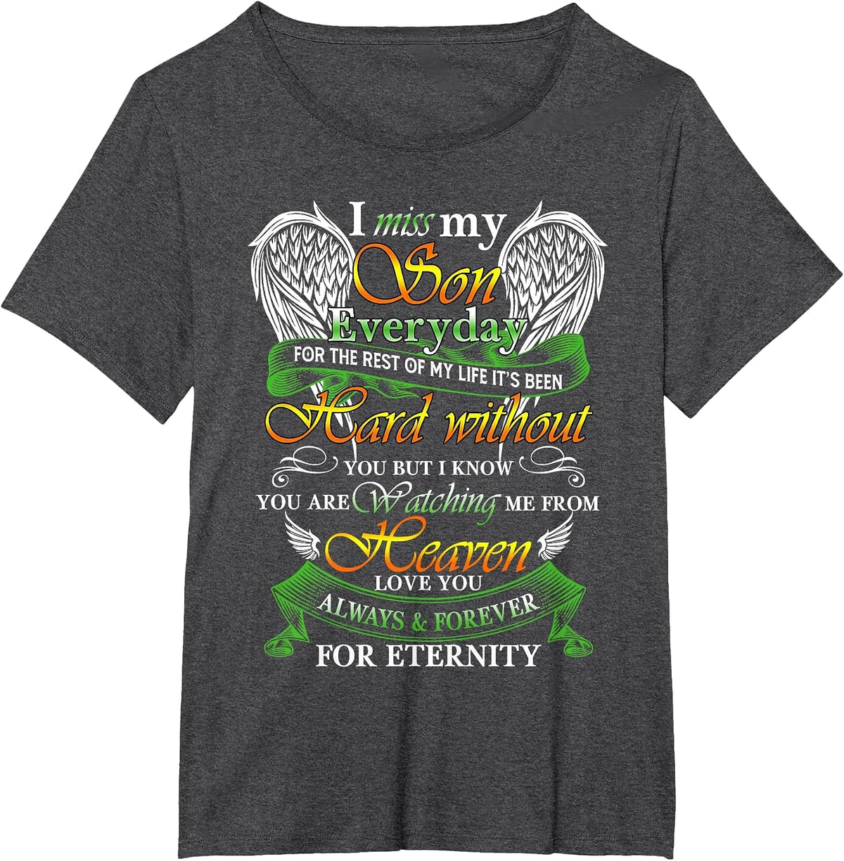 I Miss My Son Everyday, for Parents Lost Their Son in Heaven T-Shirt - Dark Heather Grey