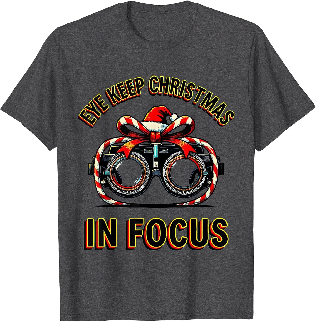Eye Keep Christmas In Focus Funny Optometrist Eye Doctor T-Shirt - Dark Heather Grey