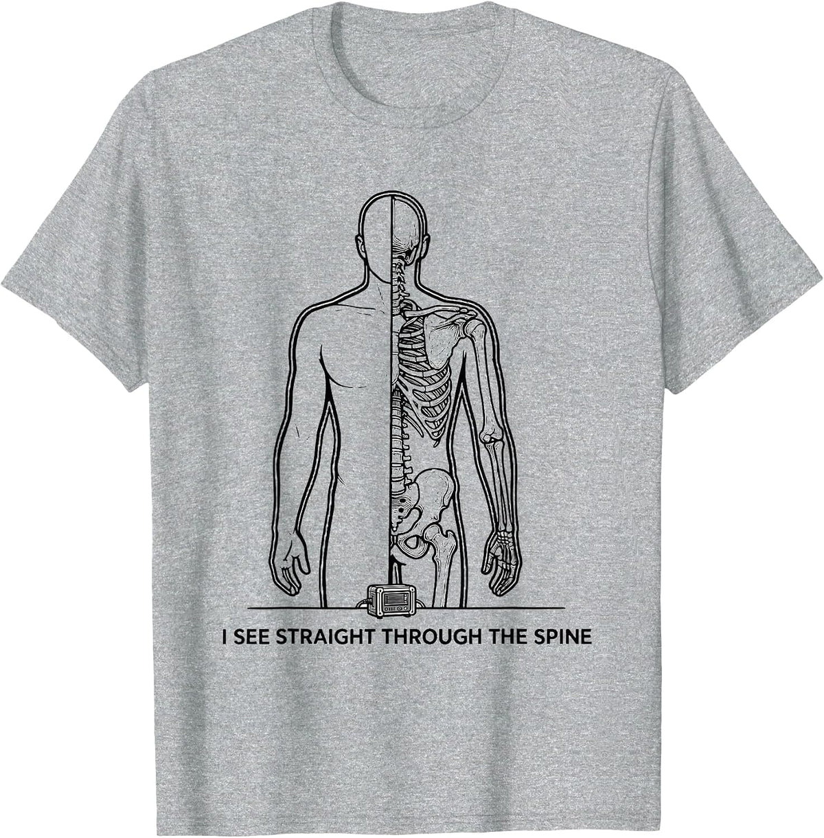 Men's I See Straight Through The Spine Funny Radiology Tech Humor T-Shirt - Heather Grey