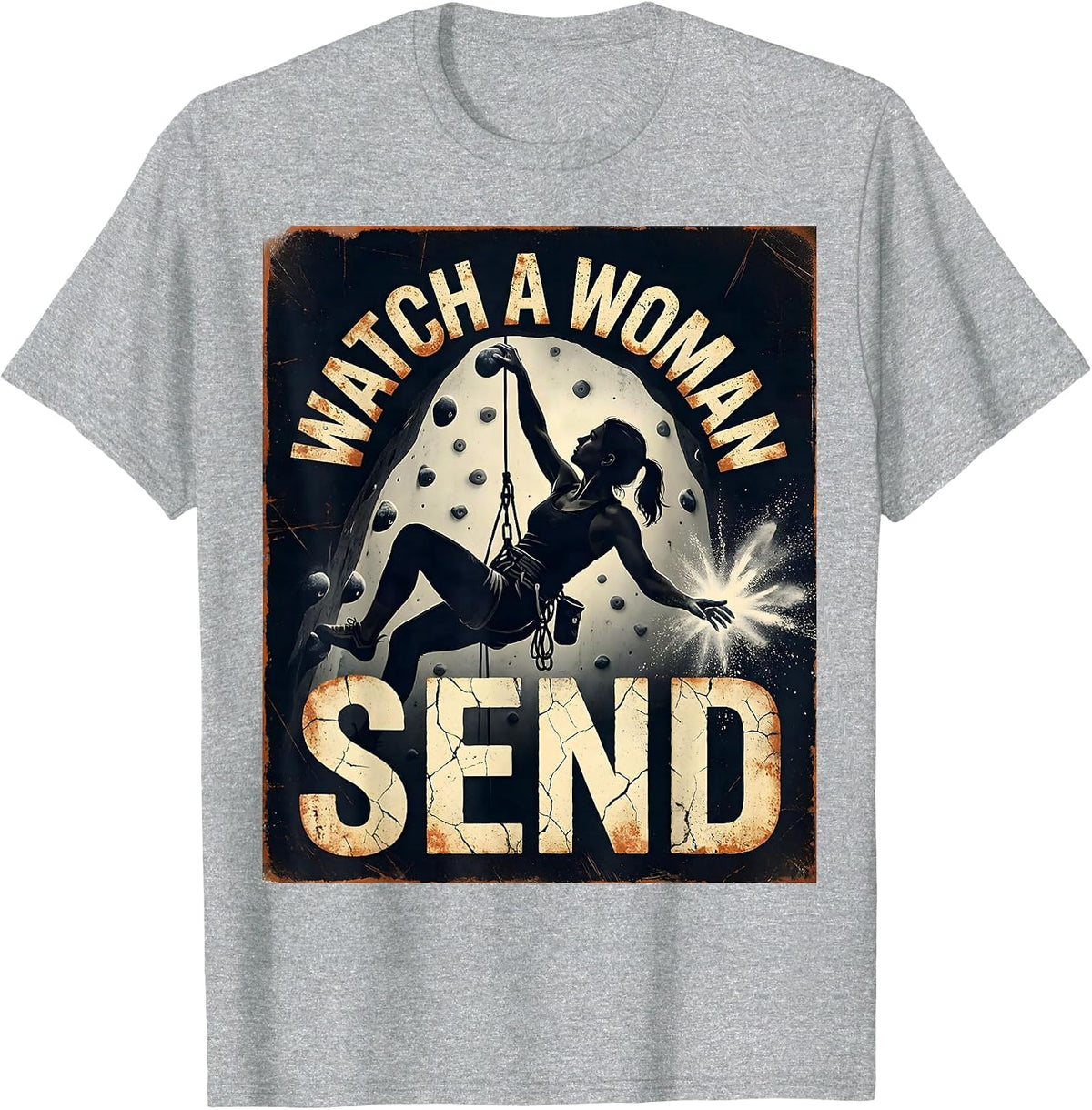 Men's Watch A Woman Send Distressed Rock Climbing Bouldering Humor T-Shirt - Heather Grey