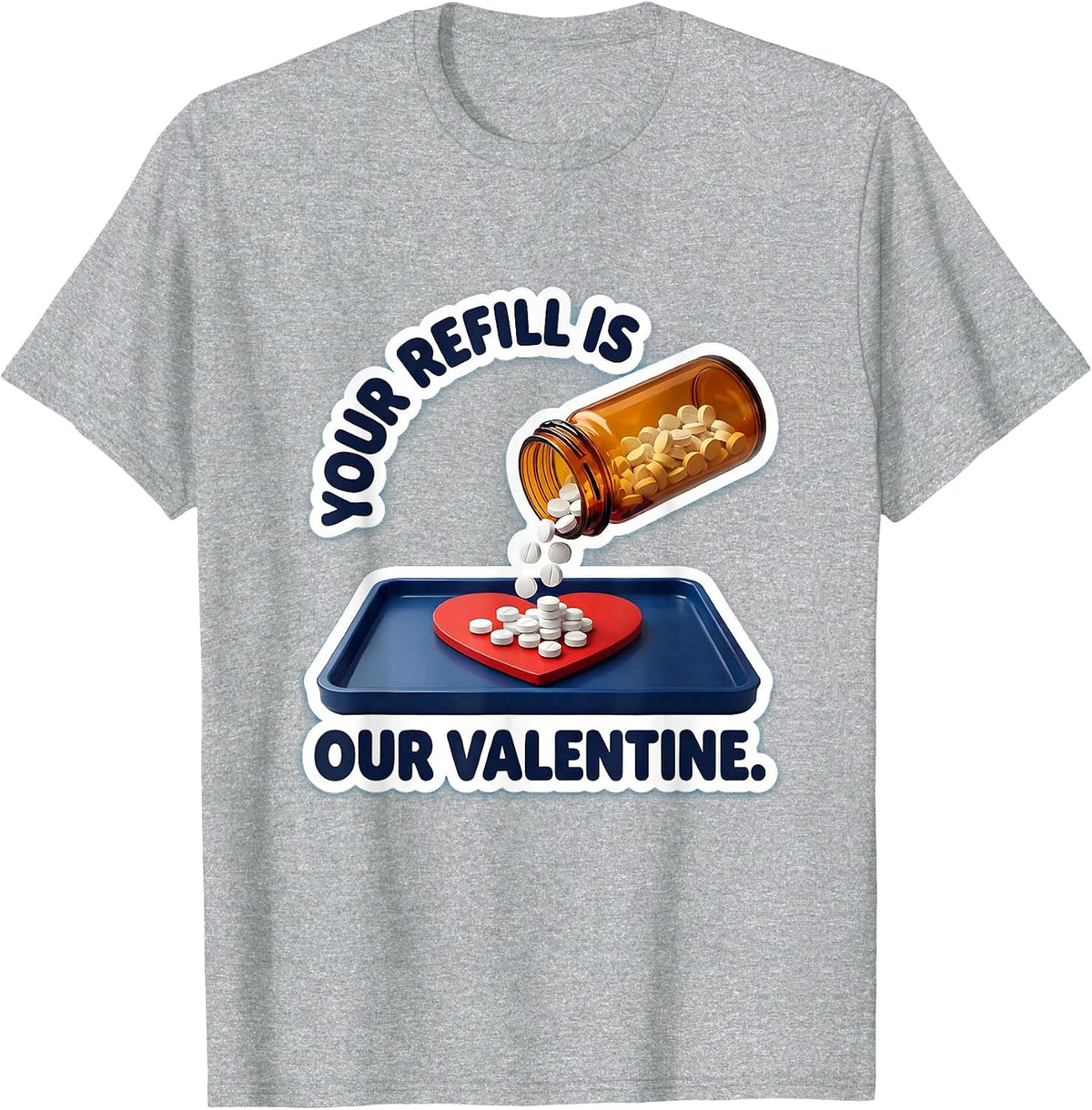 Men's Your Refill Is Our Valentine Funny Pharmacy Tech Valentine T-Shirt - Heather Grey
