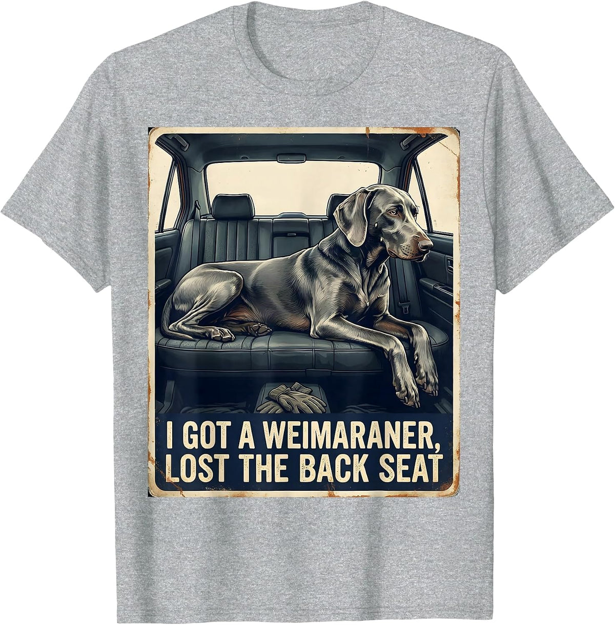 Men's I Got A Weimaraner, Lost The Back Seat Funny Dog Lover T-Shirt - Heather Grey