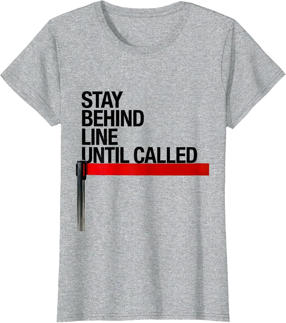 Women's STAY BEHIND LINE UNTIL CALLED Carnival Crew Event Staff T-Shirt - Heather Grey