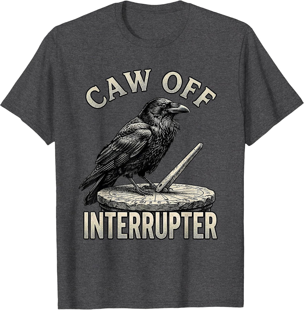 Men's CAW OFF INTERRUPTER Funny Crow Meme Raven Bird Lover Humor T-Shirt - Dark Heather Grey