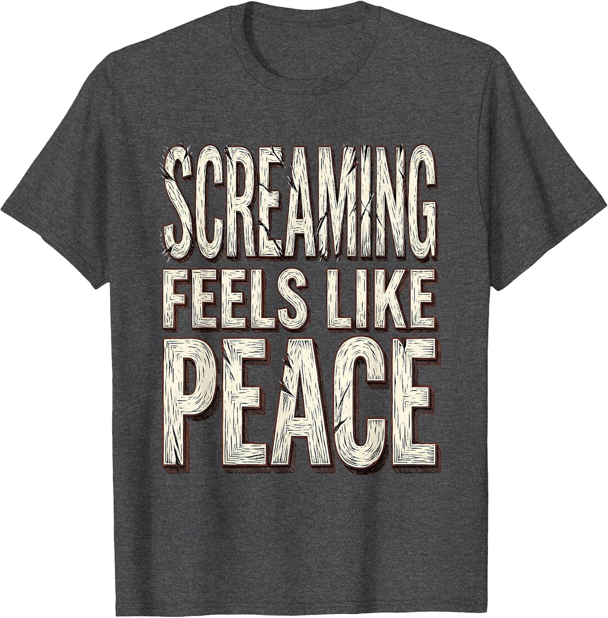 Screaming Feels Like Peace Grunge Design T-Shirt - Dark Heather Grey