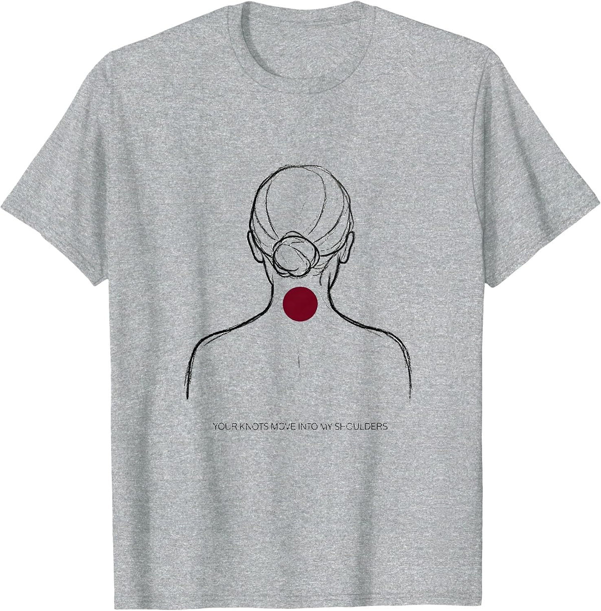 Men's Your Knots Move Into My Shoulders Funny Massage Therapist T-Shirt - Heather Grey