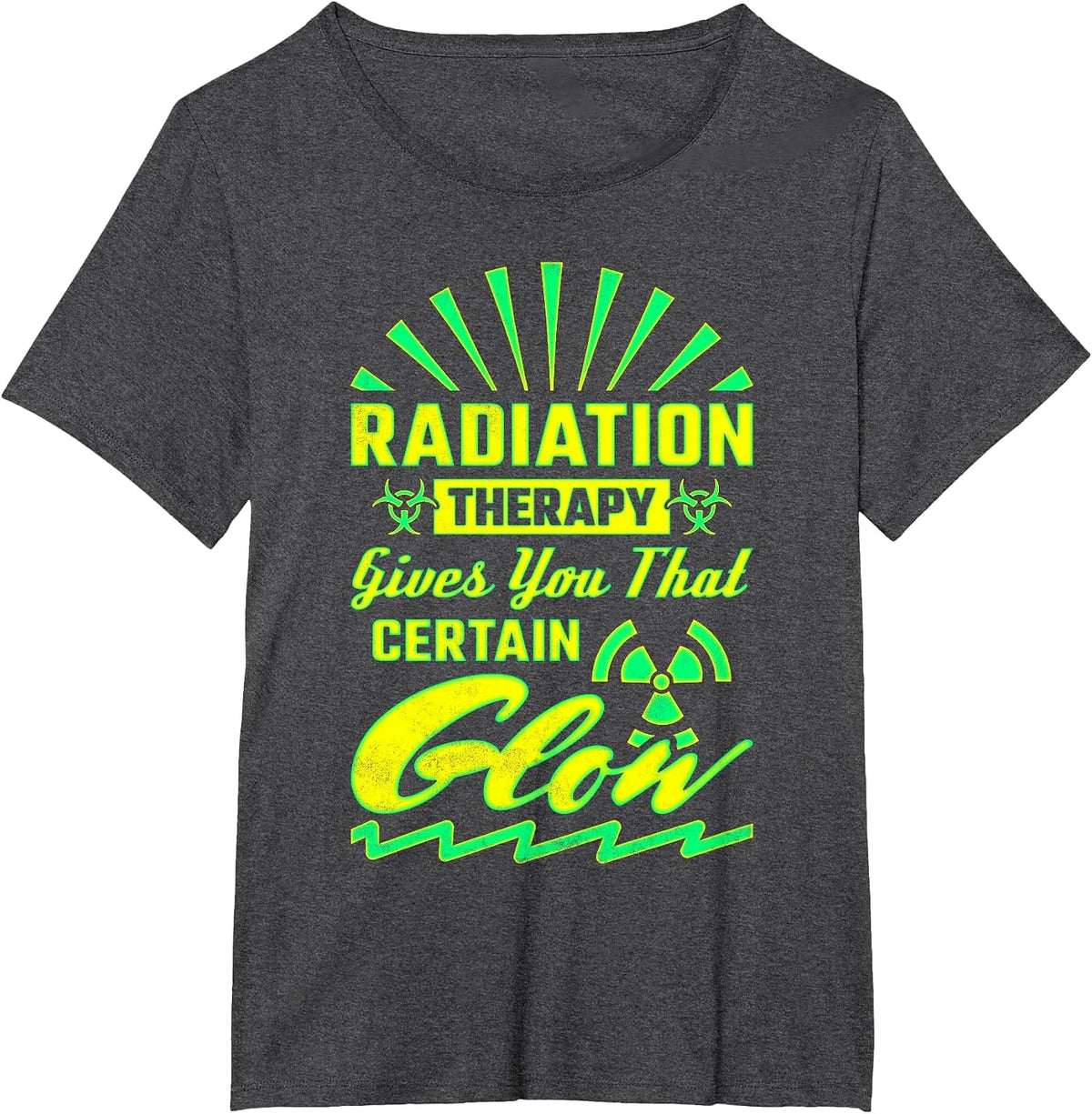 Radiation Therapy Gives You that Certain Glow, Radiologist T-Shirt - Dark Heather Grey