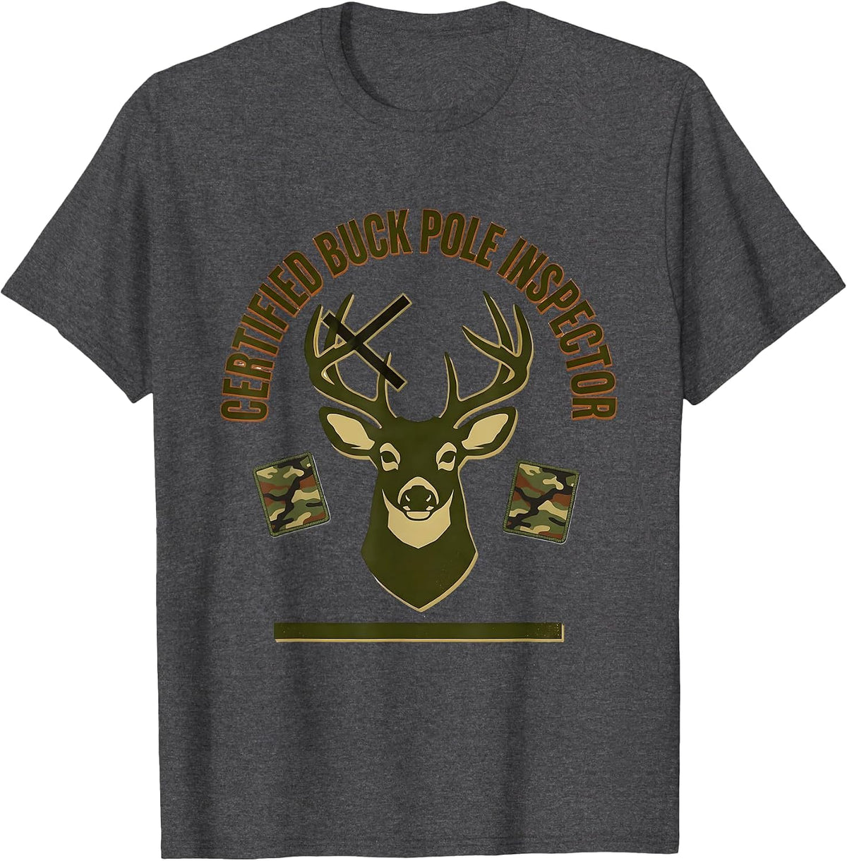 Men's CERTIFIED BUCK POLE INSPECTOR Funny Hunting Camo Dad Gift T-Shirt - Dark Heather Grey