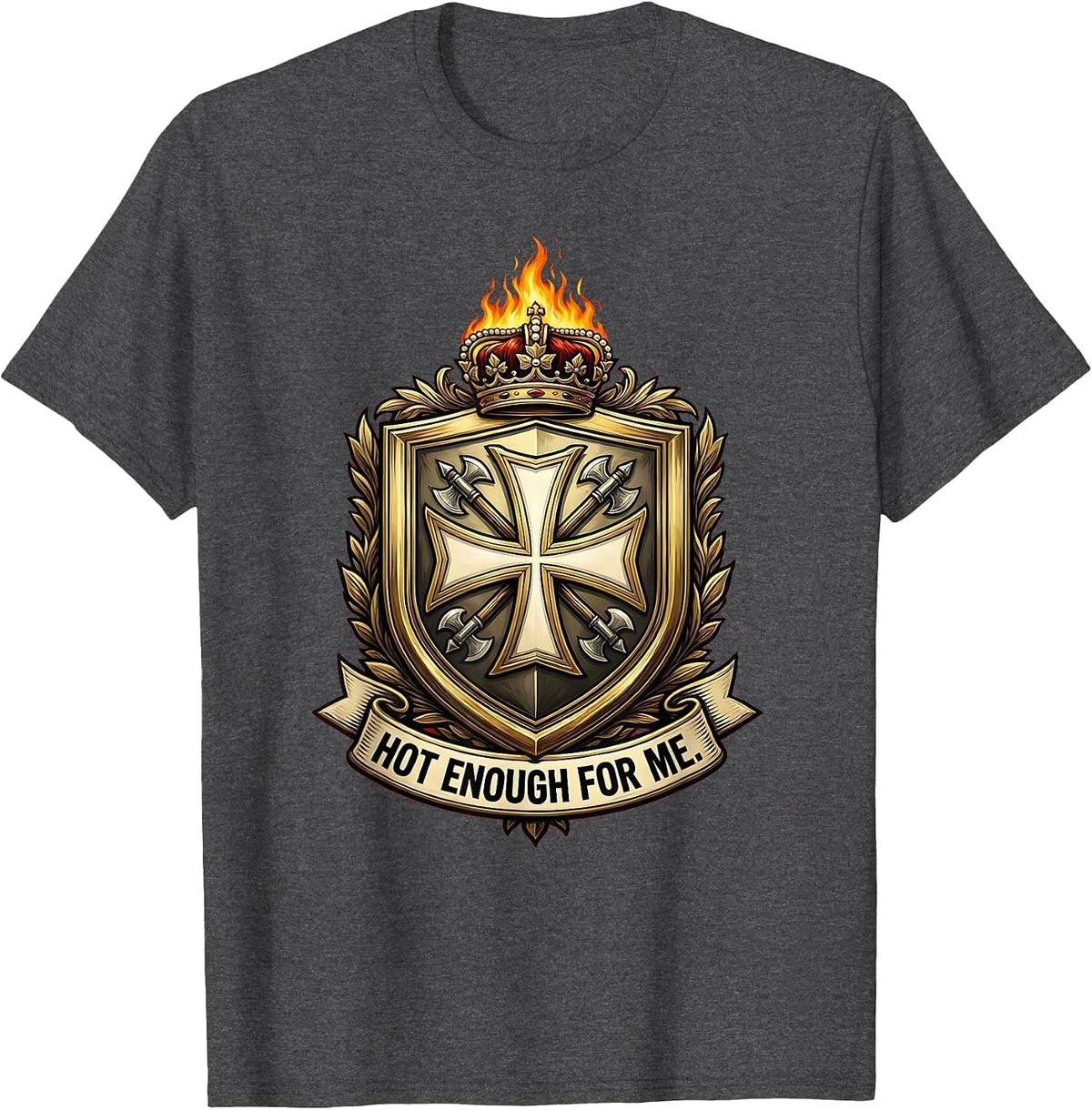 Hot Enough For Me Firefighter Graphic Design T-Shirt - Dark Heather Grey