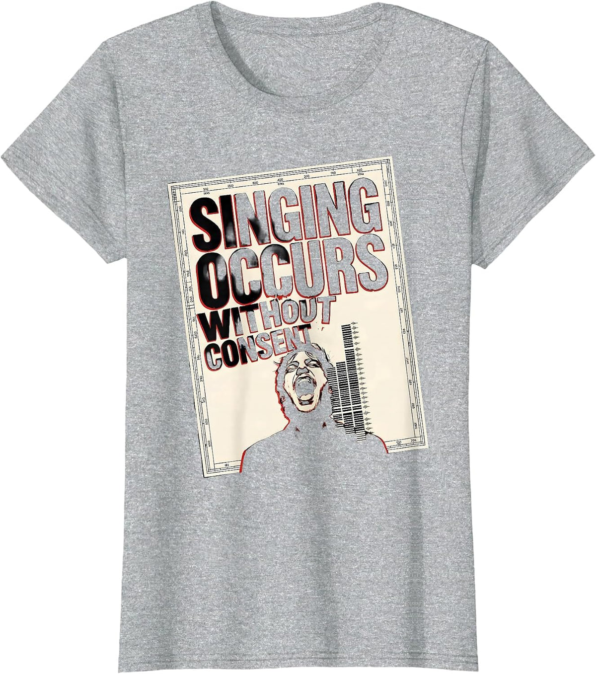 Women's Singing Occurs Without Consent Funny Choir Singer Gift T-Shirt - Heather Grey