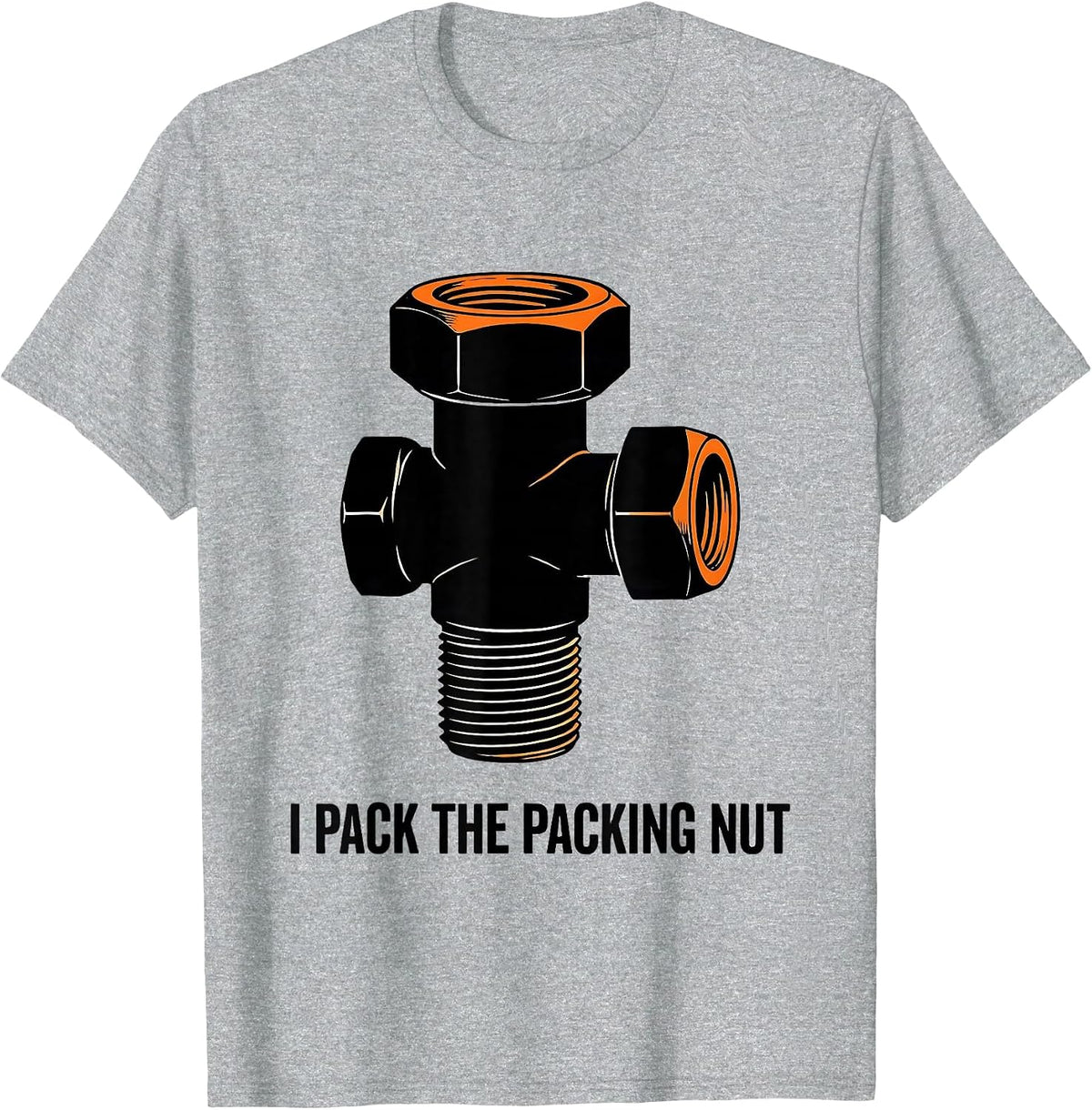 Men's I Pack The Packing Nut Funny Plumber Pipefitter Occupation T-Shirt - Heather Grey