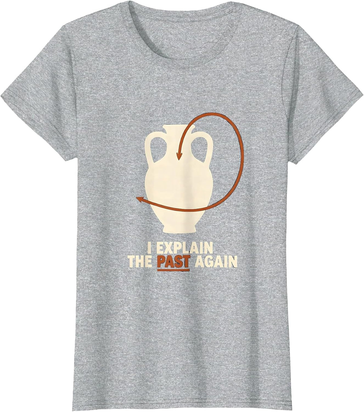 I Explain The Past Again Funny History Teacher Back T-Shirt - Heather Grey