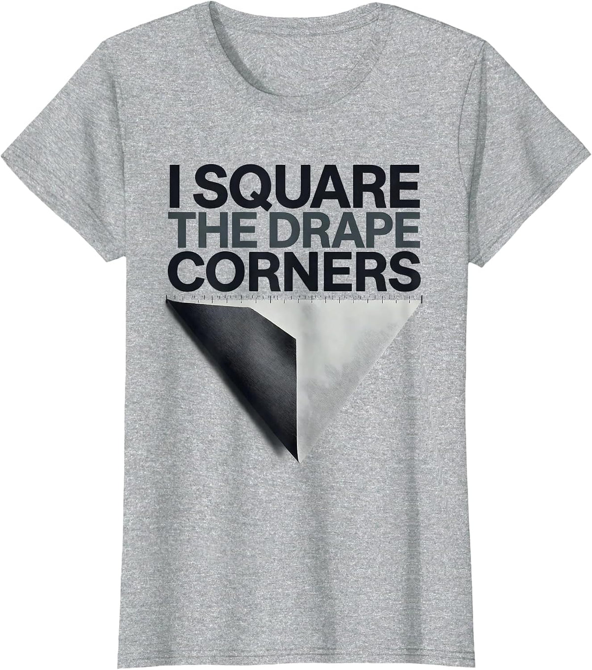 Women's I Square The Drape Corners Funny Surgical Tech Scrub Tech T-Shirt - Heather Grey