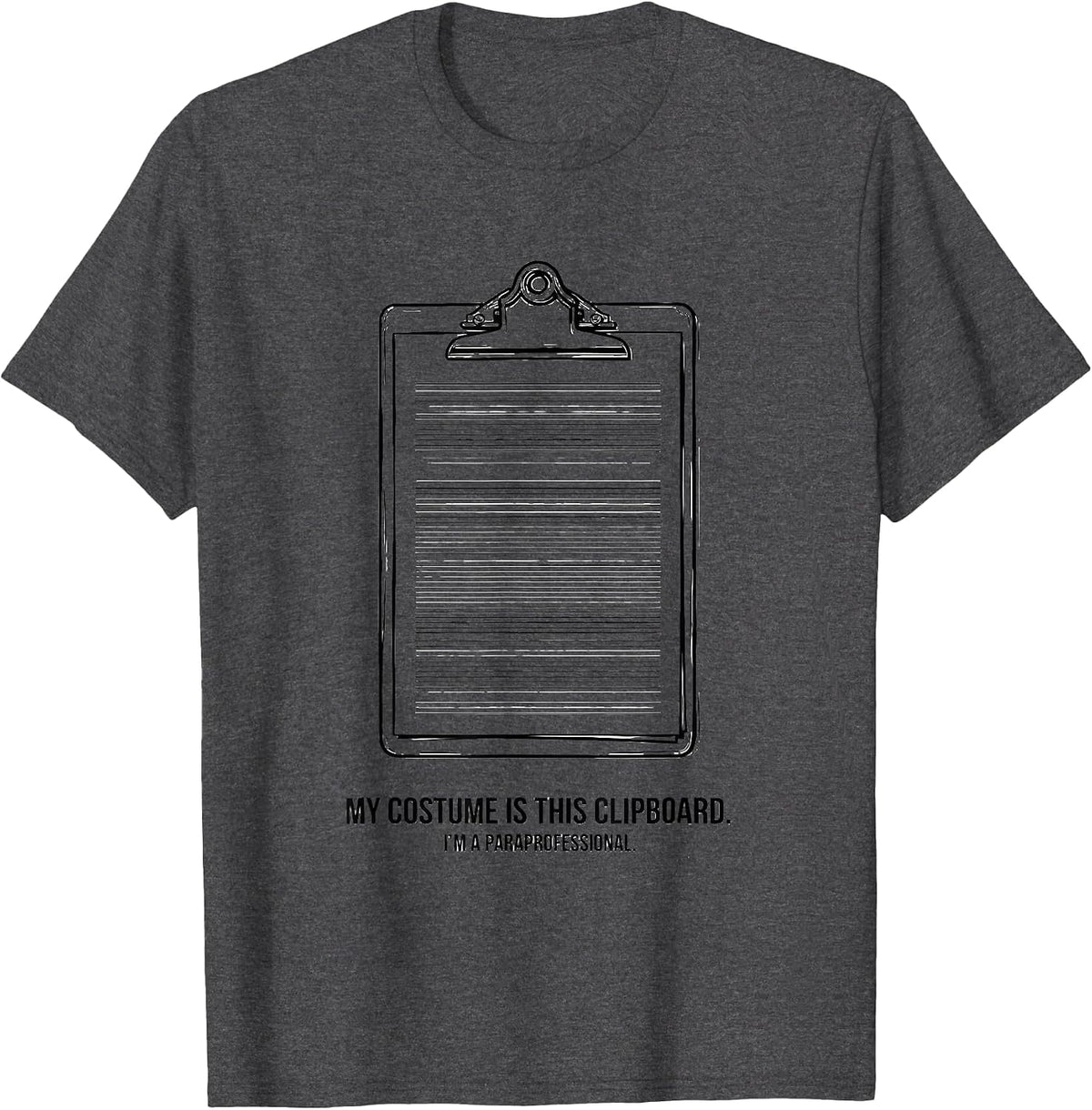 Men's My Costume Is This Clipboard. I'm A Paraprofessional. T-Shirt - Dark Heather Grey