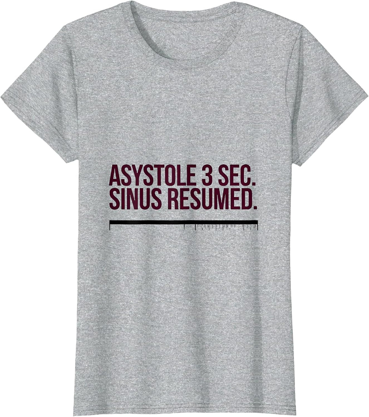 ASYSTOLE 3 SEC. SINUS RESUMED Medical Humor Cardiology Nurse T-Shirt - Heather Grey
