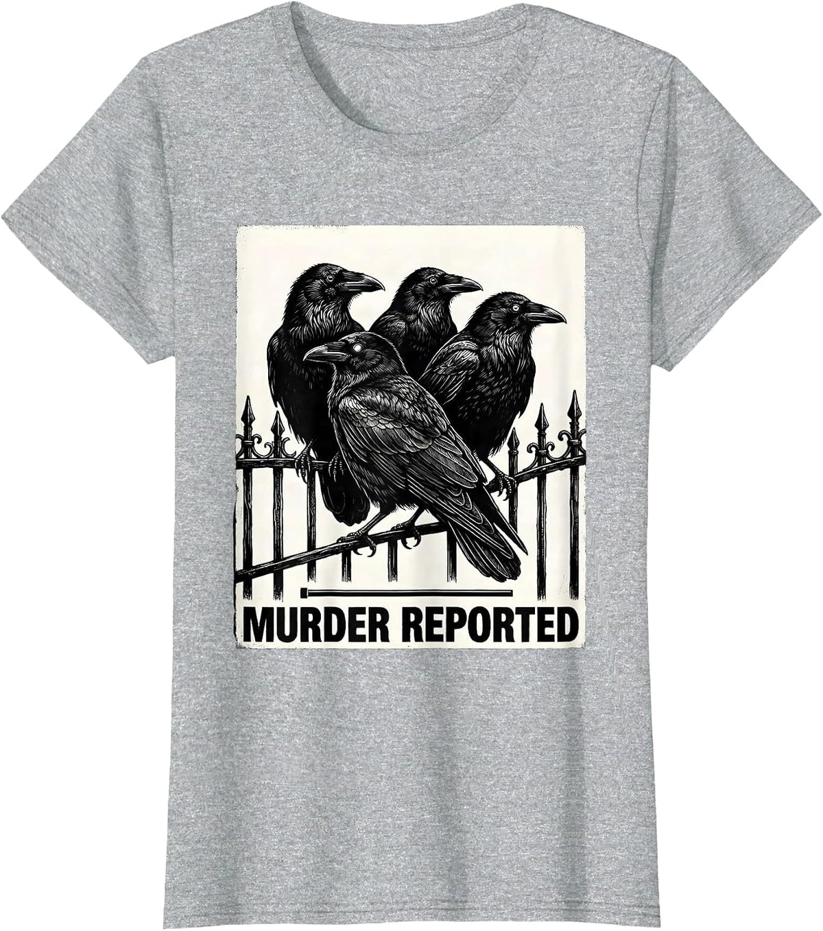 Murder Reported Dark Humor Crow Raven Bird Lover Gothic T-Shirt - Heather Grey