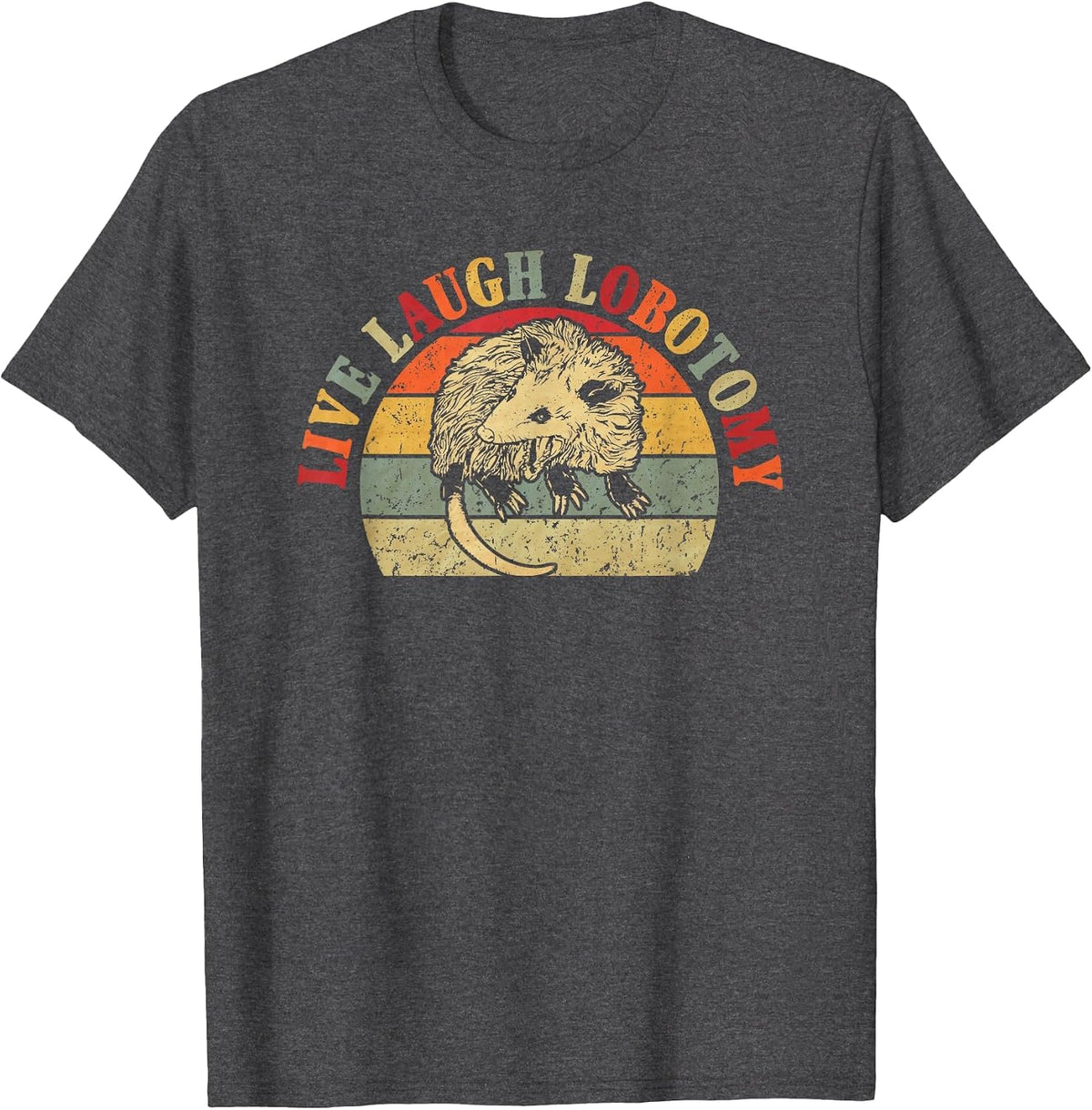 Vintage Live & Laugh Lobotomy Lobotomies Opossum Lovers T-Shirt - Dark Heather Grey