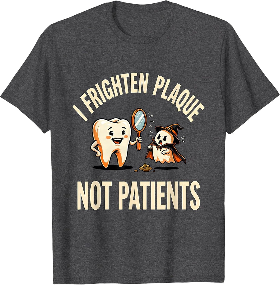 Men's I Frighten Plaque Not Patients Funny Dentist Halloween T-Shirt - Dark Heather Grey