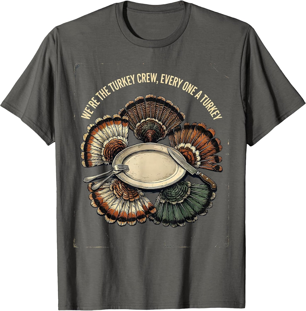 We're The Turkey Crew, Every One A Turkey Vintage T-Shirt - Asphalt Grey