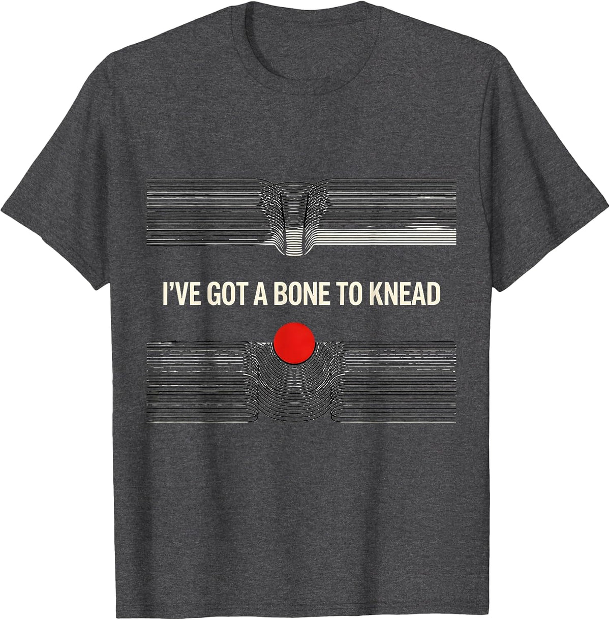 Men's I've Got A Bone To Knead Funny Massage Therapist LMT Gift T-Shirt - Dark Heather Grey