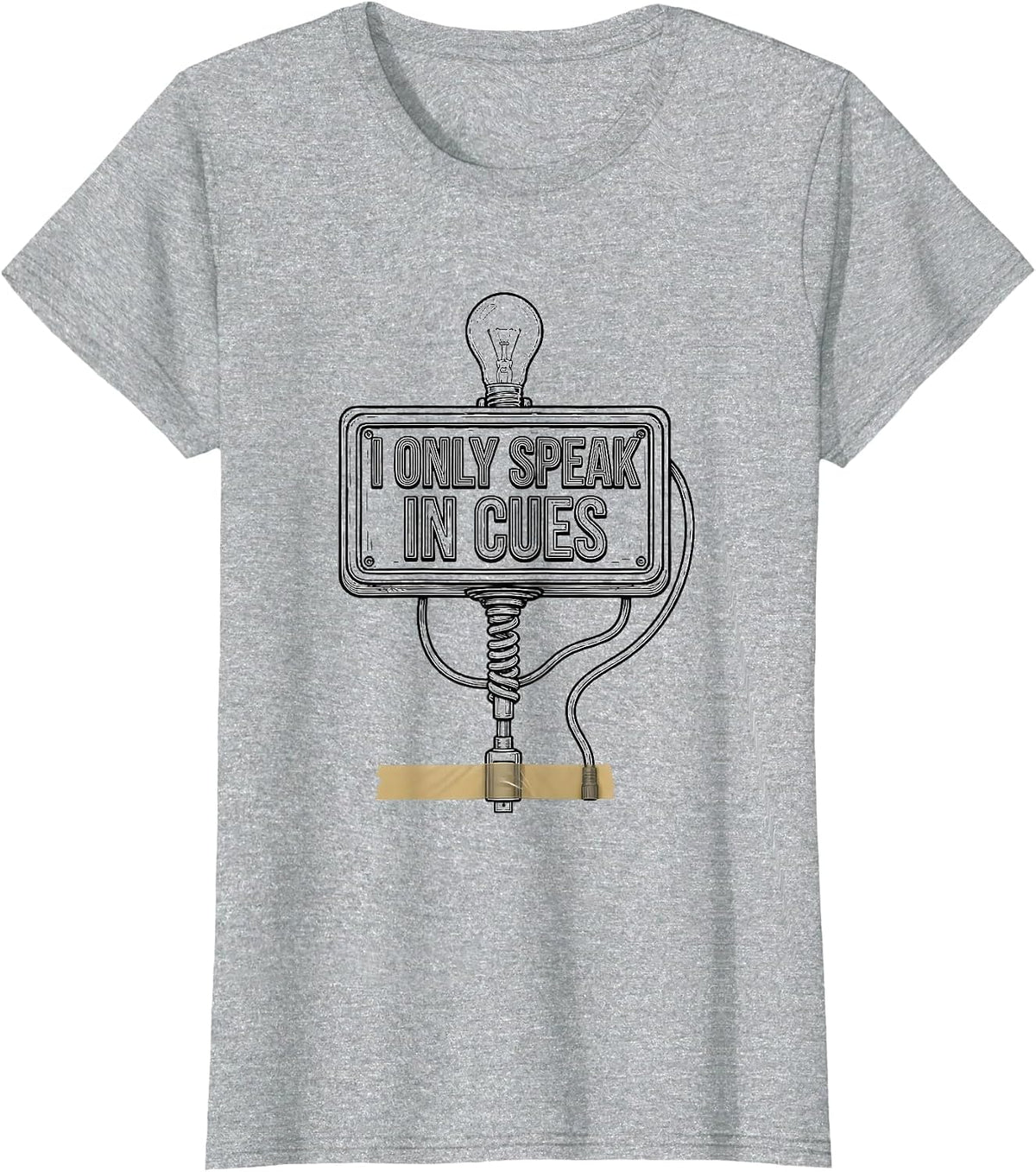 Women's I Only Speak In Cues Funny Theatre Kid Musical Theater Humor T-Shirt - Heather Grey