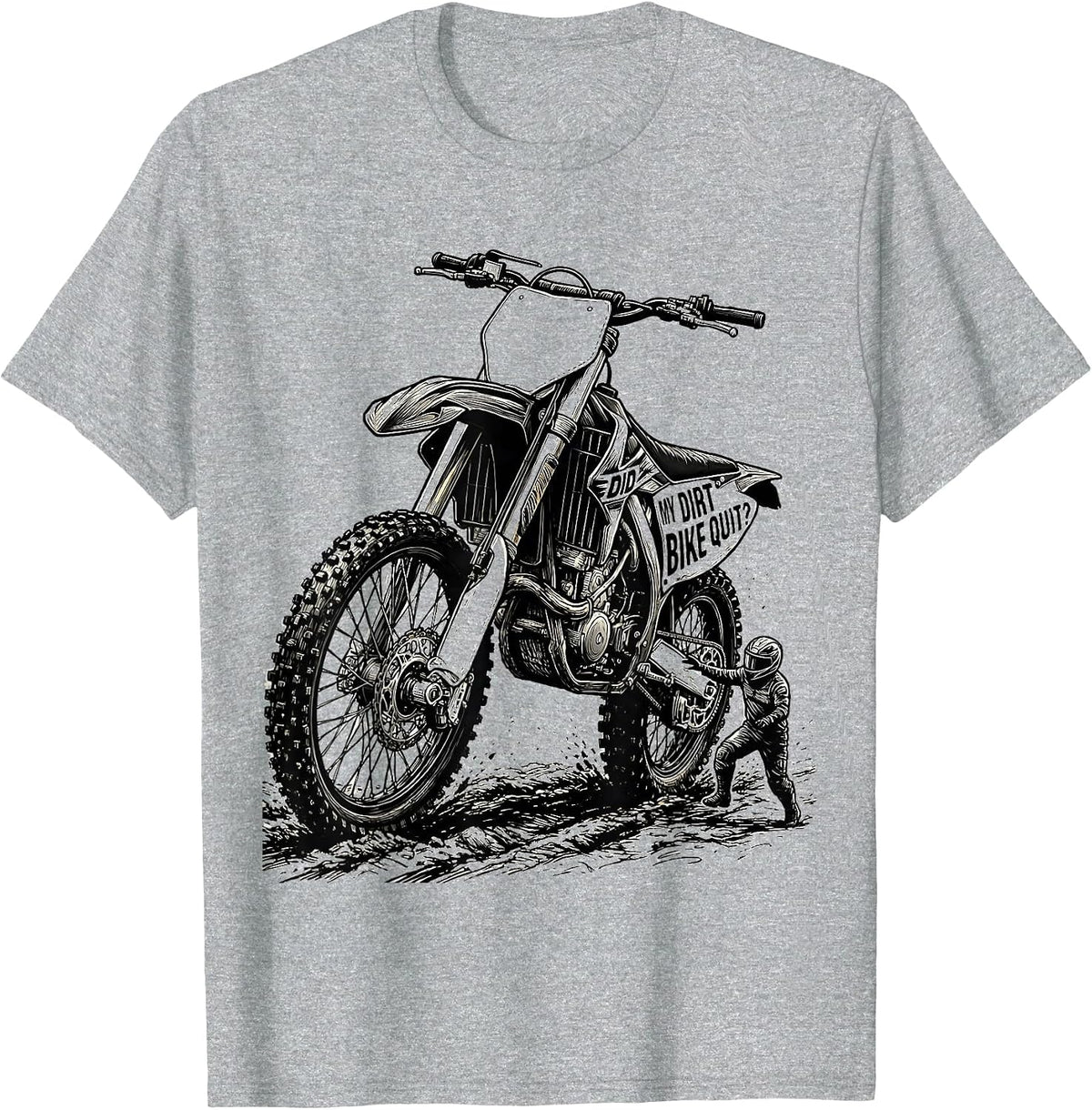 Men's Did My Dirt Bike Quit Funny Motocross Dirt Bike Rider Gift T-Shirt - Heather Grey