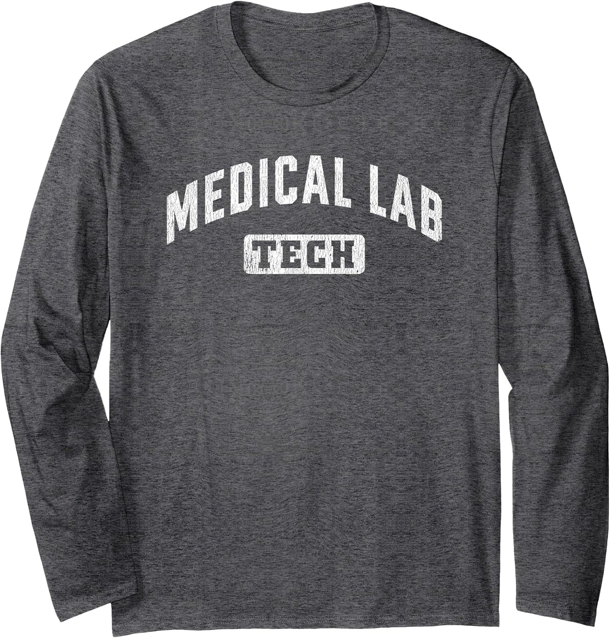 Medical Lab Tech Laboratory Technologist Technician Long Sleeve T-Shirt - Adult Unisex Dark Heather Grey