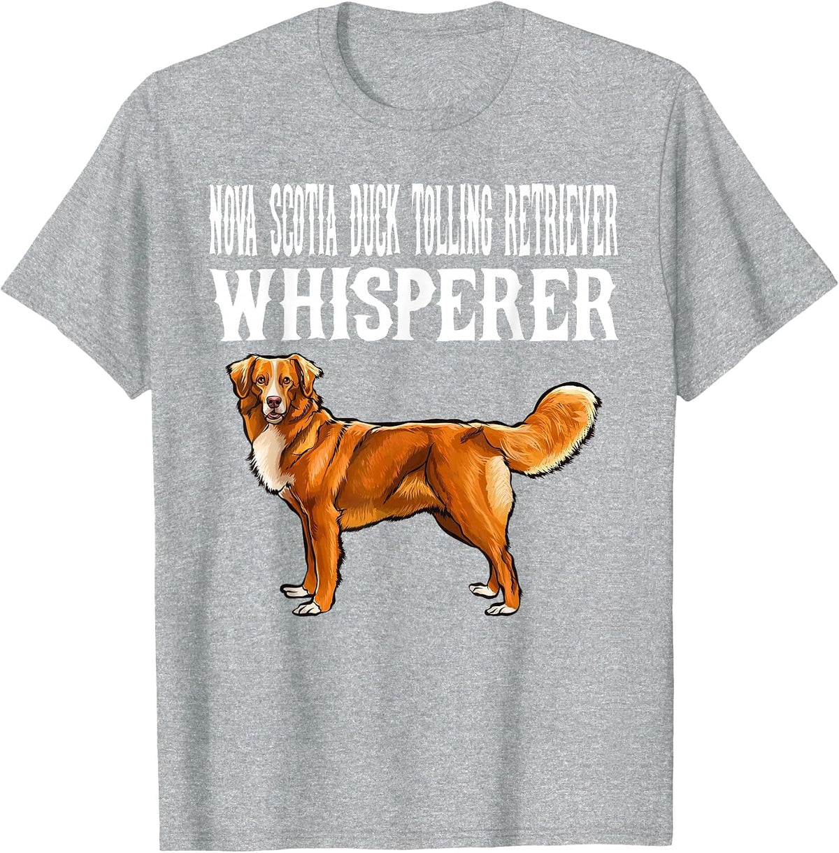 Funny Nova Scotia Duck Tolling Retrievers Whisperer Dog T-Shirt - Heather Grey