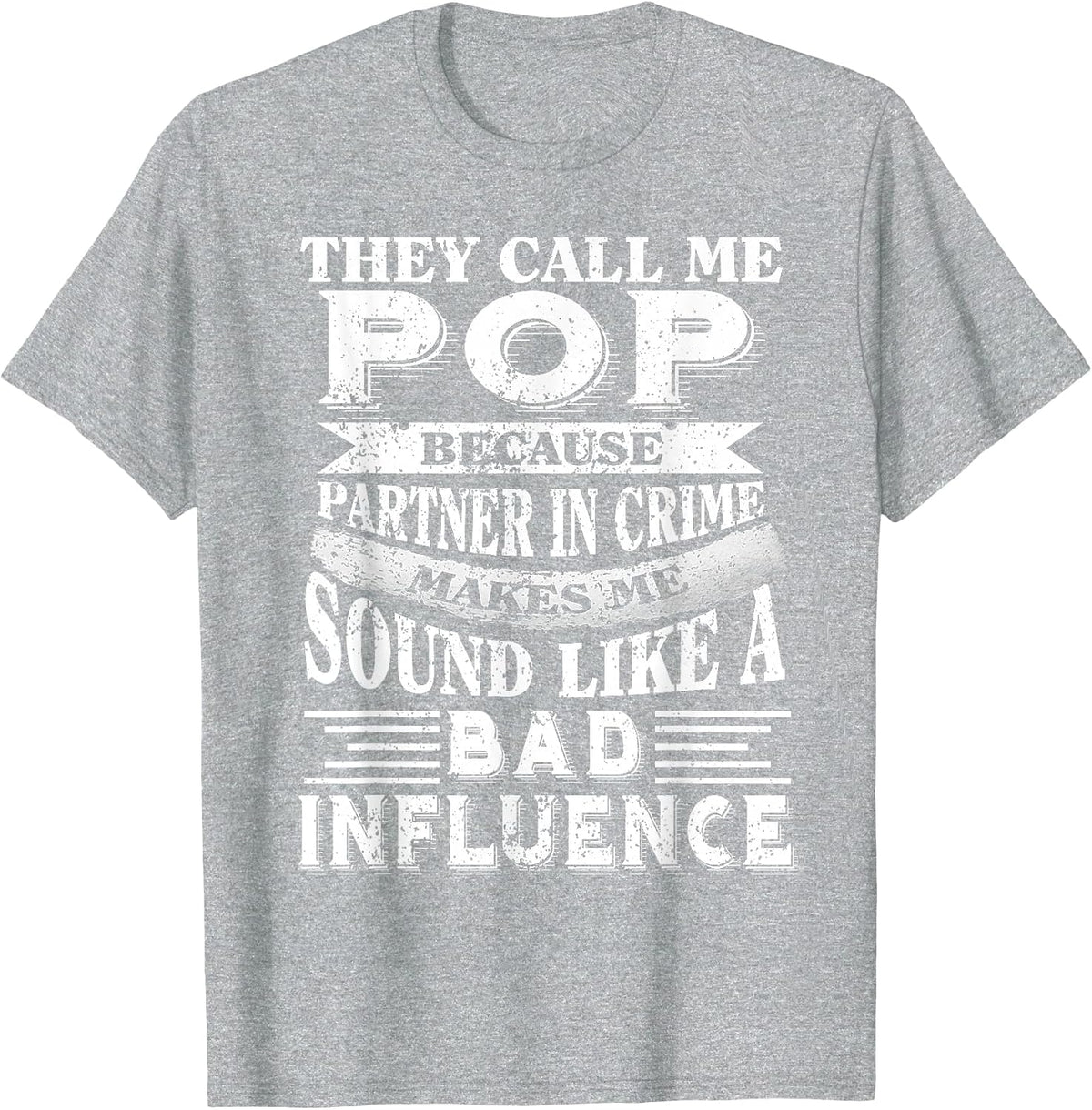 They Call me Pop Because Partner in Crime Tshirt T-Shirt - Heather Grey