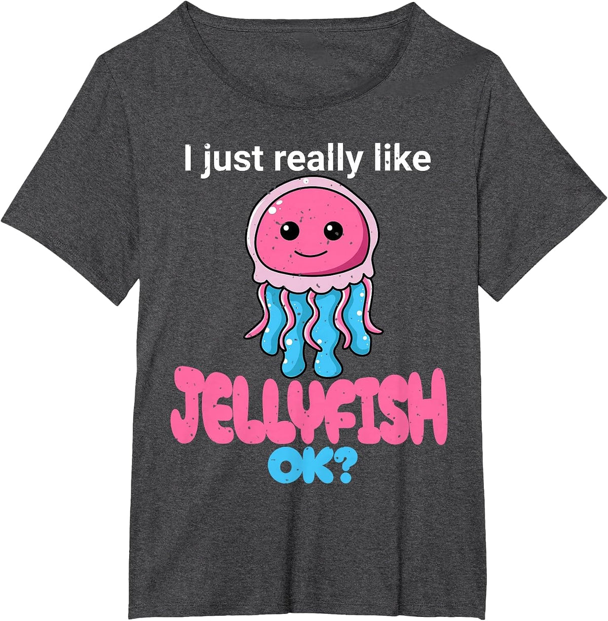 I Just Really Like Jellyfish OK? Cute Jelly Fish Graphic T-Shirt - Dark Heather Grey