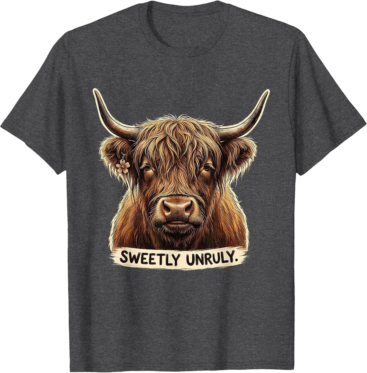 Sweetly Unruly Funny Highland Cow Cute Novelty Animal Lover T-Shirt - Dark Heather Grey
