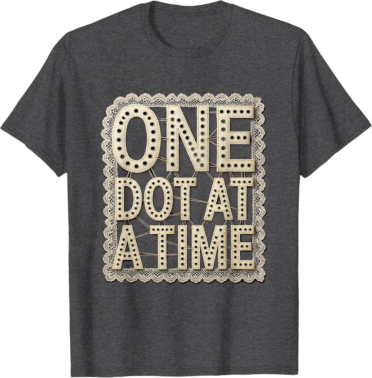 One Dot At A Time Motivational Graphic Design T-Shirt - Dark Heather Grey