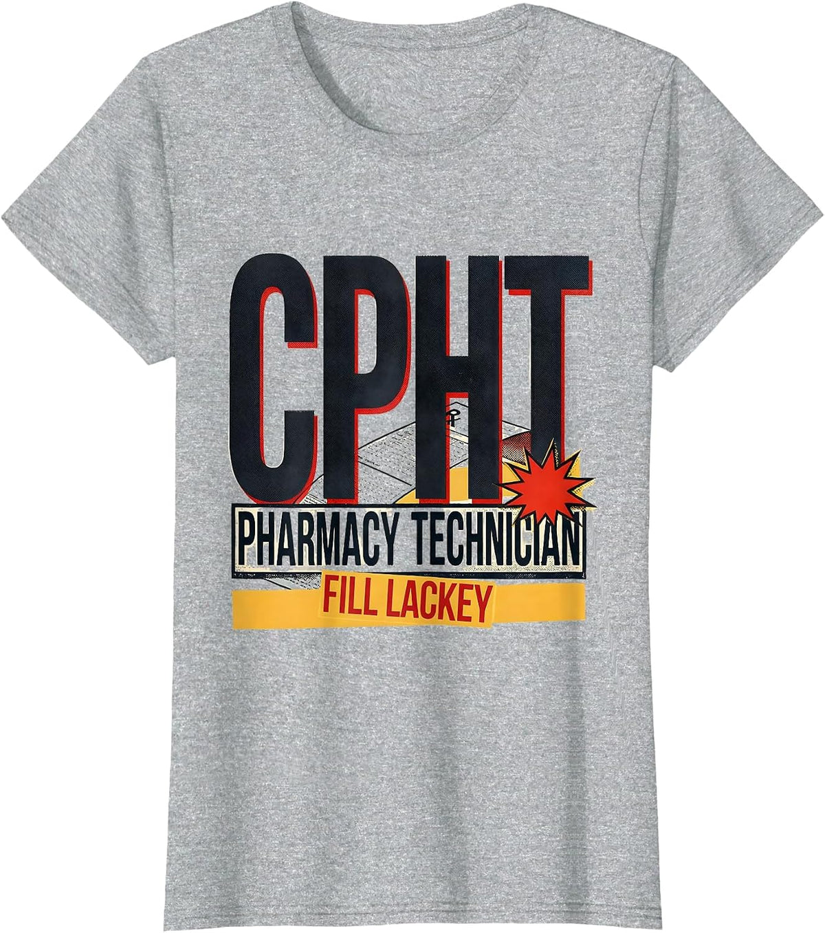Women's CPhT Pharmacy Technician Fill Lackey Funny Pharmacy Tech T-Shirt - Heather Grey