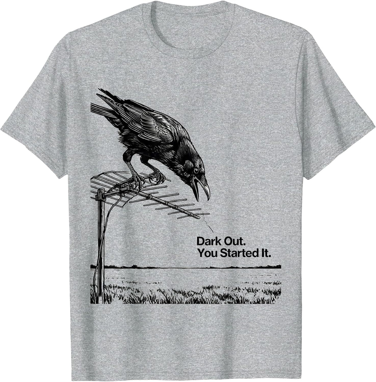 Men's Dark Out. You Started It Funny Crow Bird Lover Gothic Humor T-Shirt - Heather Grey