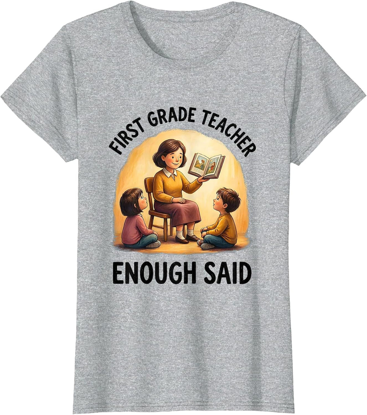First Grade Teacher Enough Said Graphic Design T-Shirt - Heather Grey