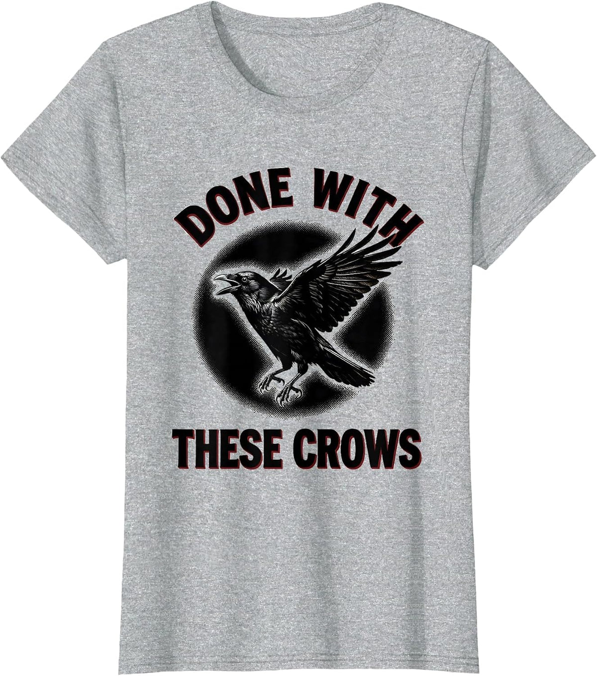 Women's Done With These Crows Fawk Off Crow Design T-Shirt - Heather Grey