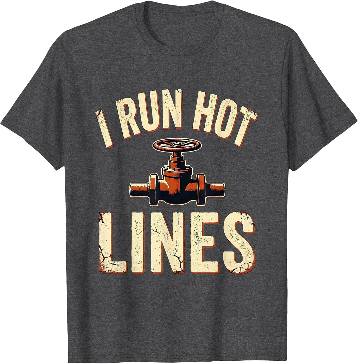 Men's I Run Hot Lines Funny Plumber Pipefitter Steamfitter T-Shirt - Dark Heather Grey