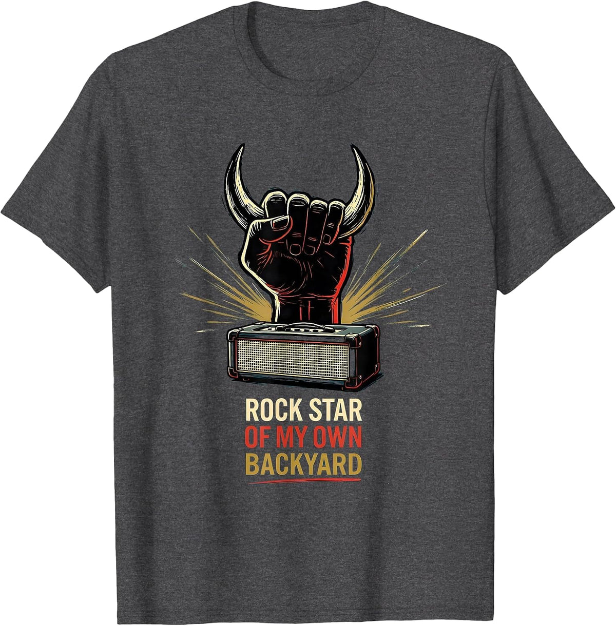 Men's Rock Star Of My Own Backyard Funny Rock Music Fan Novelty T-Shirt - Dark Heather Grey
